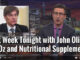 John Oliver - Dr Oz Nutritional Supplements